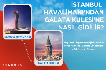 İstanbul Havalimanı’ndan (IST) Galata Kulesi’ne Nasıl Gidilir 2026?