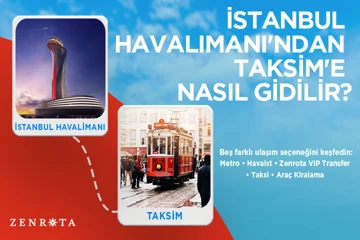 İstanbul Havalimanı'ndan (IST) Taksim'e Nasıl Gidilir 2026?