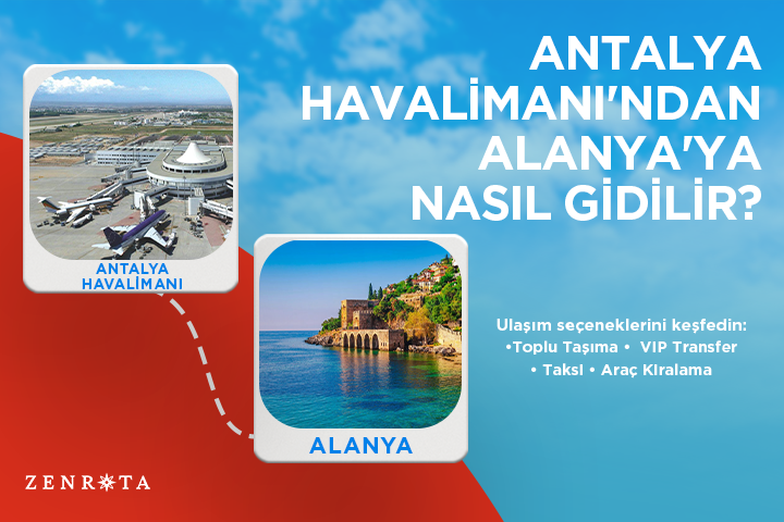 Antalya Havalimanı’ndan (AYT) Alanya’ya Nasıl Gidilir 2026?